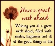 Have A Great Week Ahead