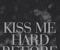 kiss me hard