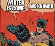 Winter is coming
