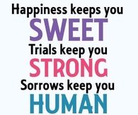 Happiness Keeps You Sweet.....