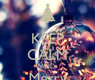 Keep Calm and Merry Christmas