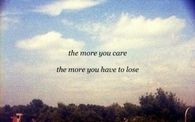 The more you care, the more you have to lose