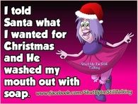 Santa Washed My Mouth Out