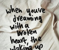 Dreaming With A Broken Heart
