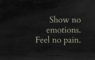Show no emotions, feel no pain