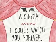 I could watch you forever
