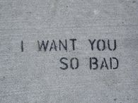 I want you so bad