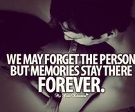 Memories stay there forever
