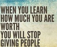 When you learn how much you are worth, you will stop giving people discounts