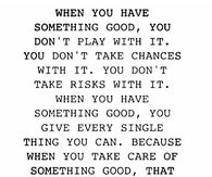 When you take care of something good, that something good takes care of you