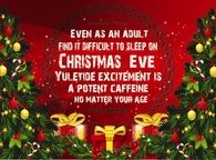 Yuletide excitement is a potent caffeine no matter your age
