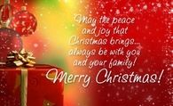 May the peace and joy that Christmas brings always be with you and your family