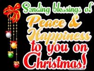Sending Blessings of Peace & Happiness to you on Christmas