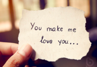 you Make Me Love You
