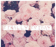 Finally Friday