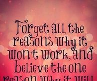 Forget the reasons why not