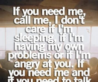 if you need me