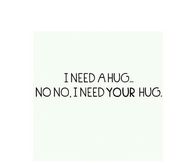 I Need Your Hug