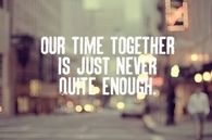 Our time together is just never quite enough