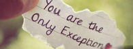 You are the only exception