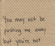 You're Not Fighting to Keep Me