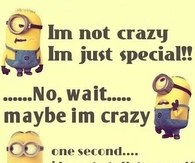 I'm Not Crazy