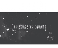 Christmas Is Coming
