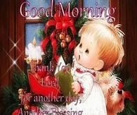 Good Morning Thankful For Another Day
