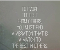 To Evoke the Best