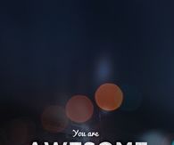 You are awesome