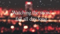 Watching the Snow Fall All Day Long