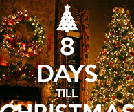 8 Days Till Christmas