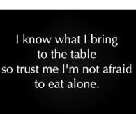 I Know What I Bring to the Table