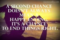 A Second chance doesn't always mean a happy ending....