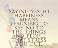 Saying yes to happiness means......