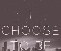 I choose to be happy