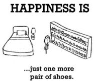 Happiness is just one more pair of shoes