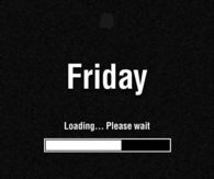 Friday loading, please wait