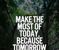 Make the most of Today