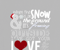 When the snow is on the ground....