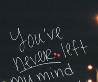 You've never left my mind