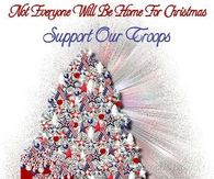 Not everyone will be home for Christmas - Support Our Troops