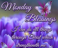 Monday Blessings Have A Great Week