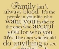 Family isnt always about blood