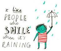 Smile when its raining