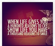 Show life you have a thousand reasons to smile