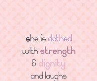 Strength and dignity 
