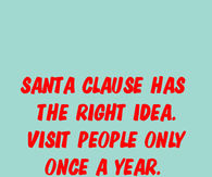 Santa has the right idea