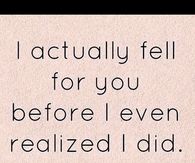 I fell for you