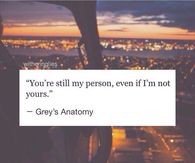 You're still my person